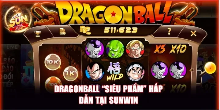 Dragonball Sunwin siêu phẩm slot hiện nay 