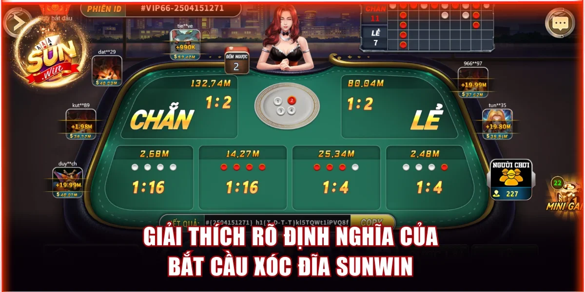 Giải thích rõ định nghĩa của bắt cầu xóc đĩa Sunwin