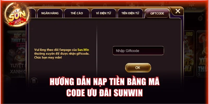 Hướng dẫn nạp tiền bằng mã code ưu đãi Sunwin