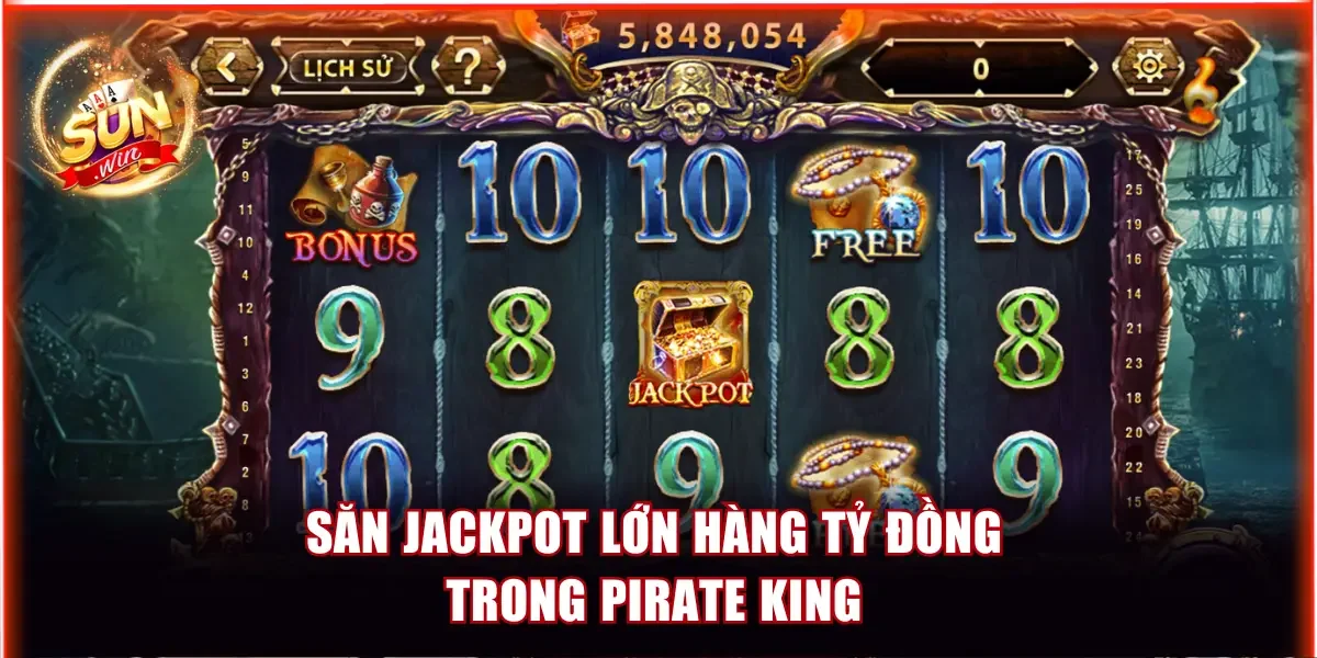 Săn jackpot lớn hàng tỷ đồng trong Pirate King