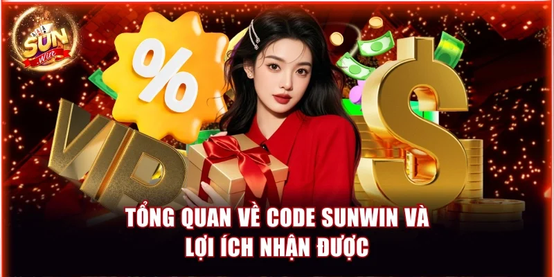 Tổng quan về code Sunwin và lợi ích nhận được từ code