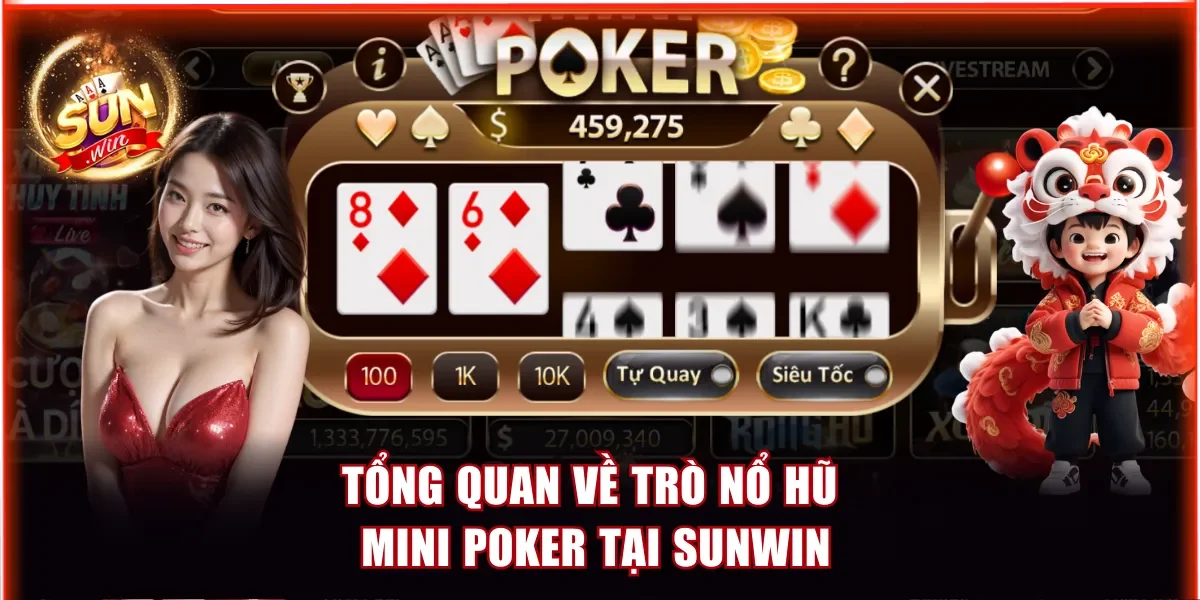 Tổng quan về trò nổ hũ Mini Poker tại Sunwin