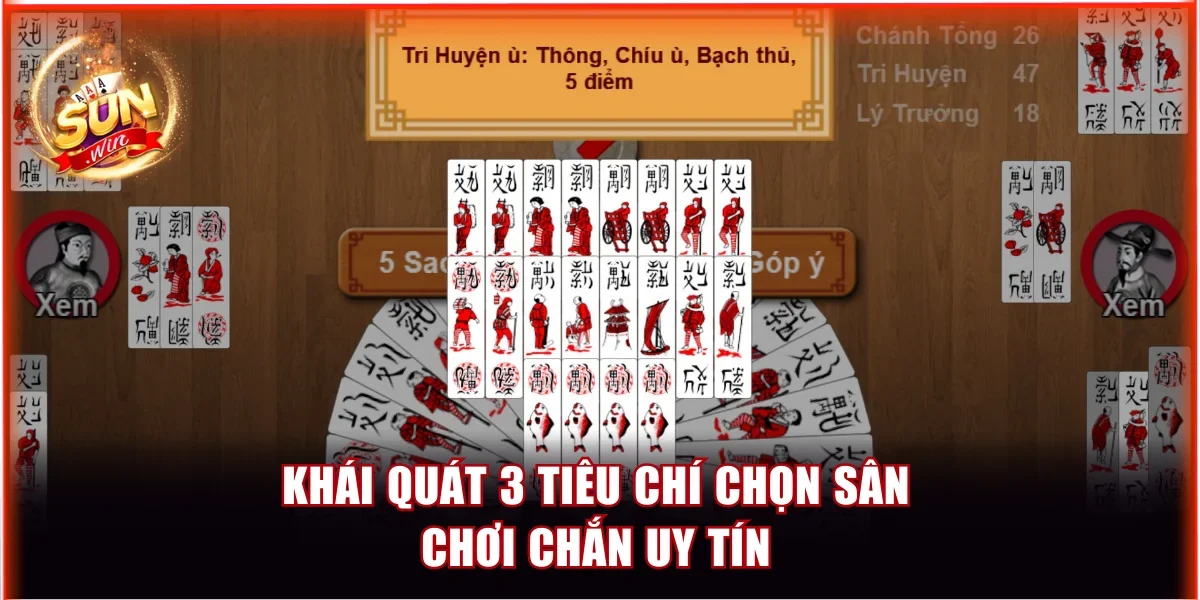 Khái quát 3 tiêu chí chọn sân chơi Chắn uy tín
