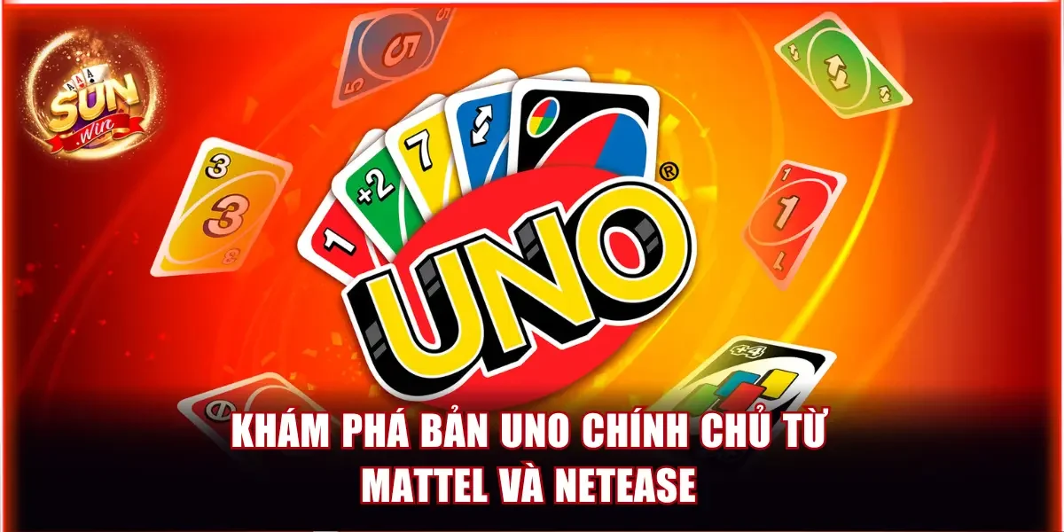 Khám phá bản Uno chính chủ từ Mattel và NetEase