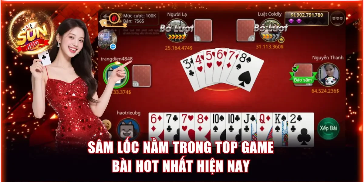 Sâm lốc nằm trong top game bài hot nhất hiện nay
